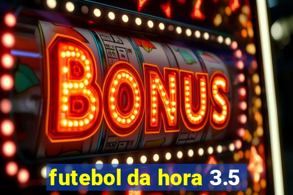 futebol da hora 3.5